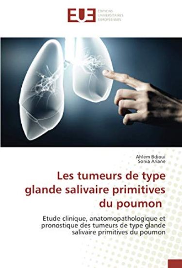 Les tumeurs de type glande salivaire primitives du poumon