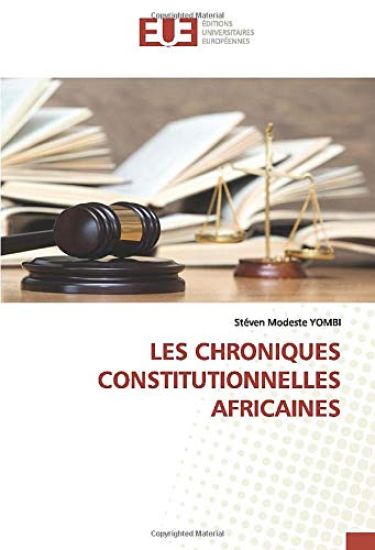 LES CHRONIQUES CONSTITUTIONNELLES AFRICAINES