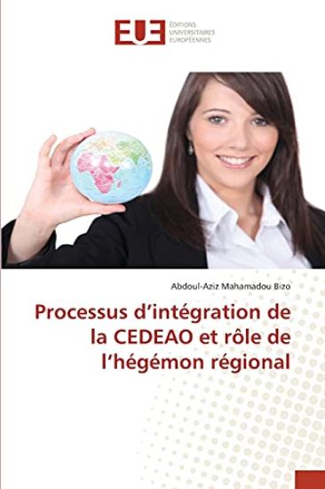 Processus d'intégration de la CEDEAO et rôle de l'hégémon régional
