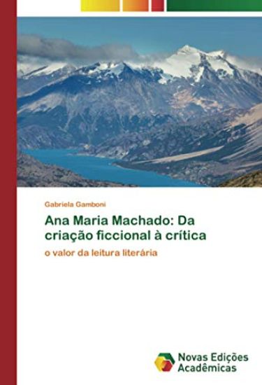 Ana Maria Machado: Da criação ficcional à crítica