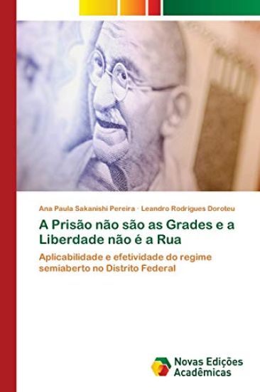 A Prisão não são as Grades e a Liberdade não é a Rua