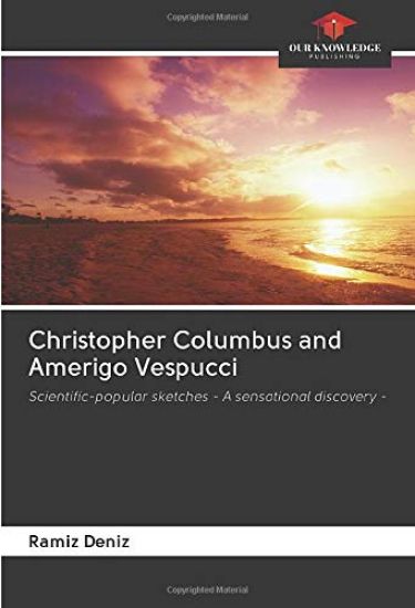 Christopher Columbus and Amerigo Vespucci