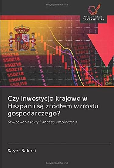Czy inwestycje krajowe w Hiszpanii s¿ ¿ród¿em wzrostu gospodarczego?