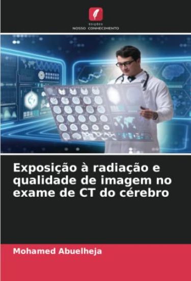 Exposição à radiação e qualidade de imagem no exame de CT do cérebro