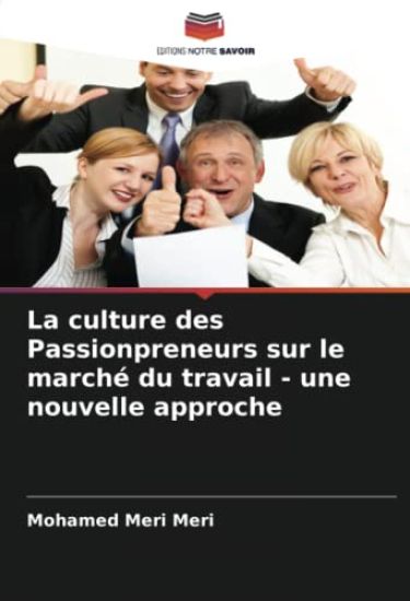 La culture des Passionpreneurs sur le marché du travail - une nouvelle approche