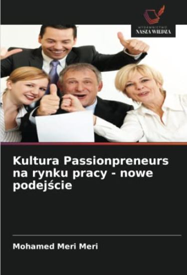Kultura Passionpreneurs na rynku pracy - nowe podej¿cie