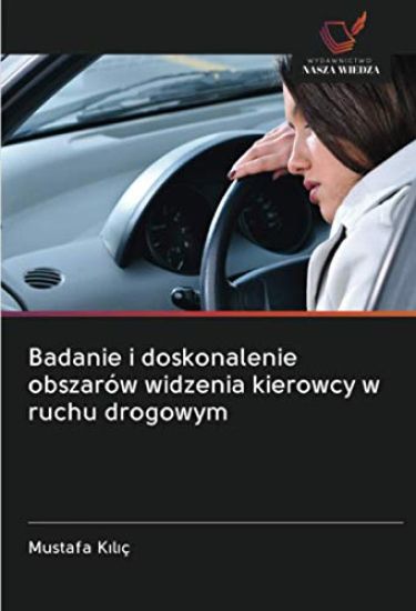 Badanie i doskonalenie obszarów widzenia kierowcy w ruchu drogowym