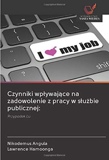 Czynniki wp¿ywaj¿ce na zadowolenie z pracy w s¿u¿bie publicznej: