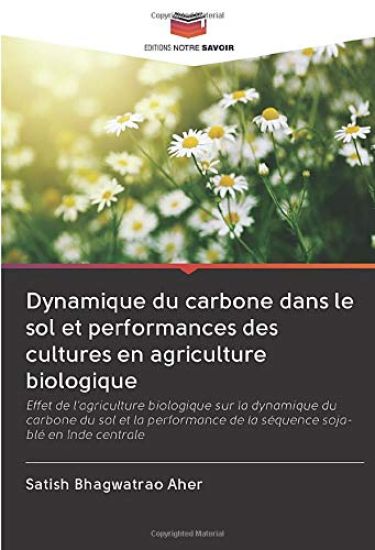 Dynamique du carbone dans le sol et performances des cultures en agriculture biologique