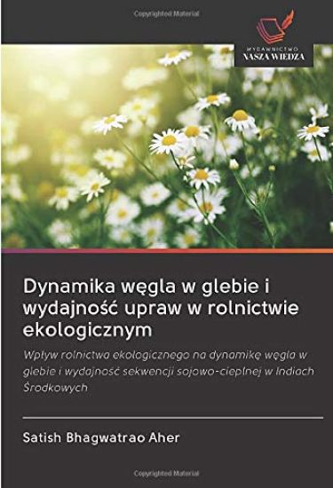 Dynamika w¿gla w glebie i wydajno¿¿ upraw w rolnictwie ekologicznym