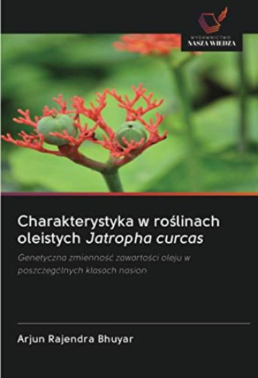 Charakterystyka w ro¿linach oleistych Jatropha curcas