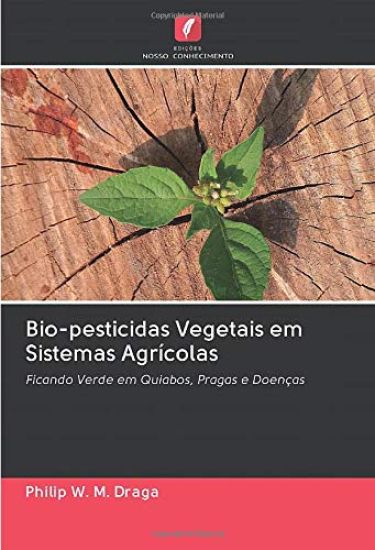 Bio-pesticidas Vegetais em Sistemas Agrícolas