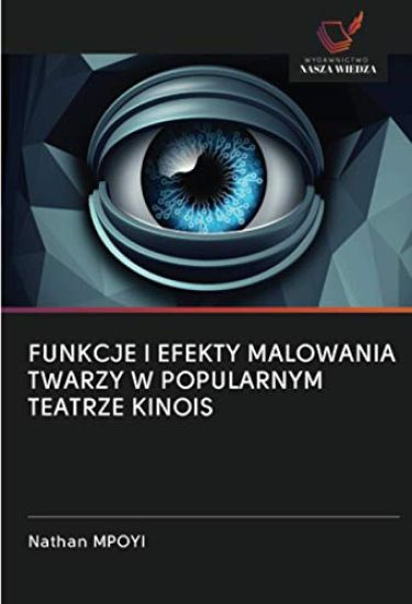 FUNKCJE I EFEKTY MALOWANIA TWARZY W POPULARNYM TEATRZE KINOIS