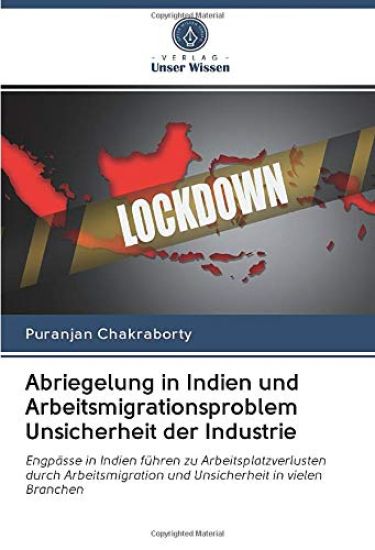 Abriegelung in Indien und Arbeitsmigrationsproblem Unsicherheit der Industrie