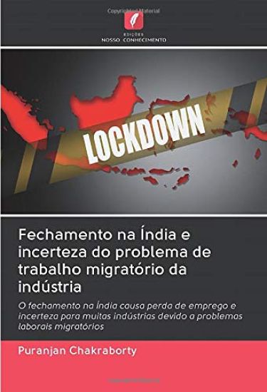 Fechamento na Índia e incerteza do problema de trabalho migratório da indústria