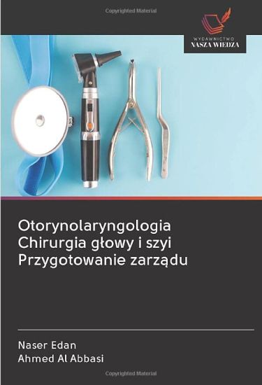 Otorynolaryngologia Chirurgia g¿owy i szyi Przygotowanie zarz¿du
