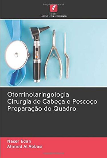 Otorrinolaringologia Cirurgia de Cabeça e Pescoço Preparação do Quadro