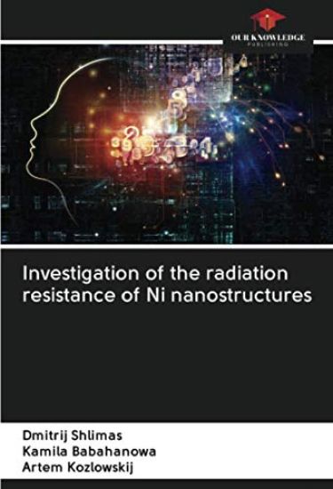 Investigation of the radiation resistance of Ni nanostructures