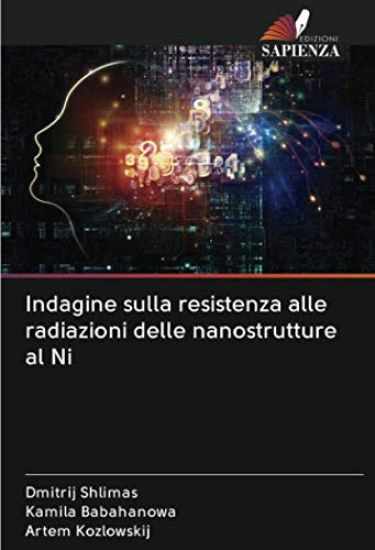 Indagine sulla resistenza alle radiazioni delle nanostrutture al Ni