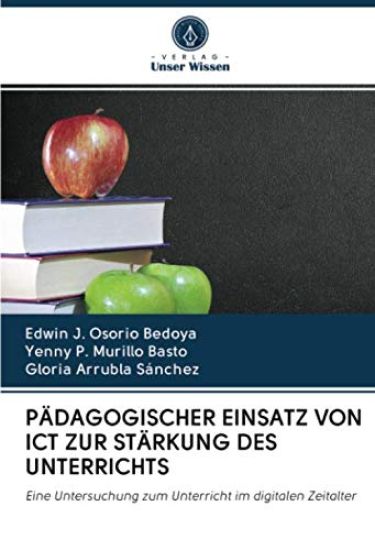 PÄDAGOGISCHER EINSATZ VON ICT ZUR STÄRKUNG DES UNTERRICHTS