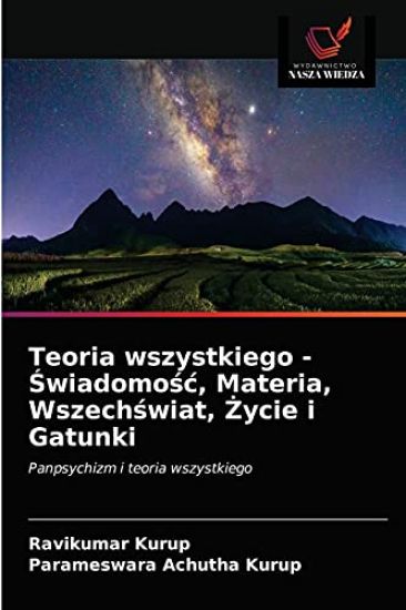 Teoria wszystkiego - Swiadomosc, Materia, Wszechswiat, Zycie i Gatunki