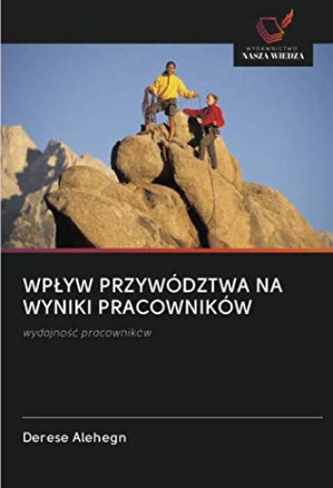 WP¿YW PRZYWÓDZTWA NA WYNIKI PRACOWNIKÓW