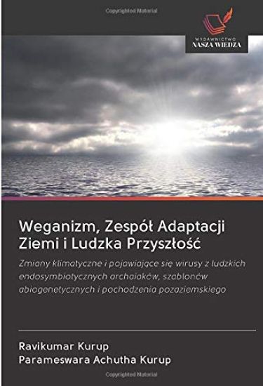 Weganizm, Zespó¿ Adaptacji Ziemi i Ludzka Przysz¿o¿¿