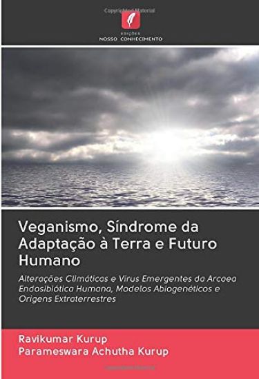 Veganismo, Síndrome da Adaptação à Terra e Futuro Humano