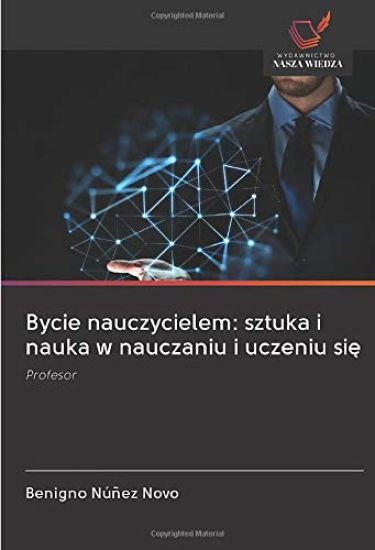 Bycie nauczycielem: sztuka i nauka w nauczaniu i uczeniu si¿