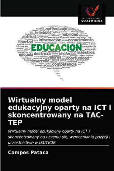 Wirtualny model edukacyjny oparty na ICT i skoncentrowany na TAC-TEP