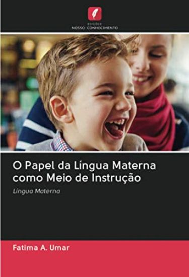 O Papel da Língua Materna como Meio de Instrução