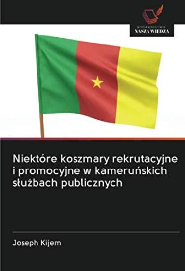 Niektóre koszmary rekrutacyjne i promocyjne w kameru¿skich s¿u¿bach publicznych