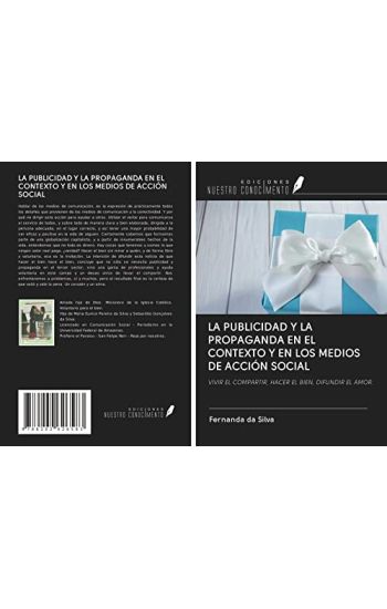 LA PUBLICIDAD Y LA PROPAGANDA EN EL CONTEXTO Y EN LOS MEDIOS DE ACCIÓN SOCIAL