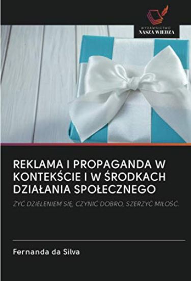 Reklama I Propaganda W KontekŚcie I W Środkach Dzialania Spolecznego
