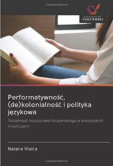 Performatywno¿¿, (de)kolonialno¿¿ i polityka j¿zykowa