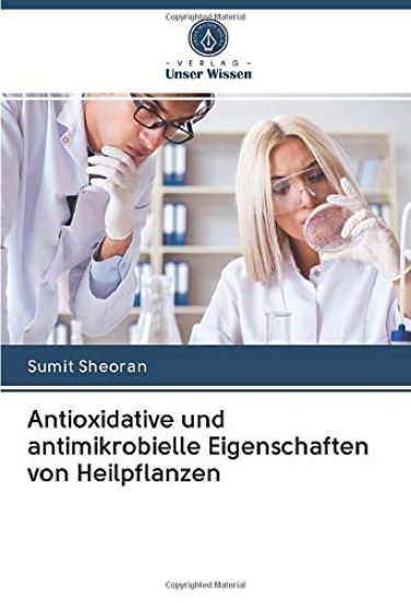 Antioxidative und antimikrobielle Eigenschaften von Heilpflanzen