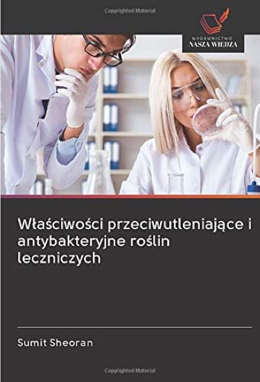W¿a¿ciwo¿ci przeciwutleniaj¿ce i antybakteryjne ro¿lin leczniczych
