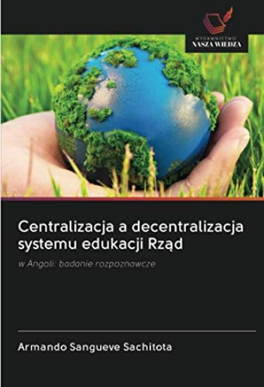 Centralizacja a decentralizacja systemu edukacji Rz¿d