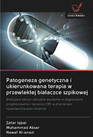Patogeneza genetyczna i ukierunkowana terapia w przewleklej bialaczce szpikowej