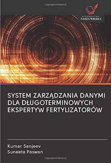SYSTEM ZARZ¿DZANIA DANYMI DLA D¿UGOTERMINOWYCH EKSPERTYW FERTYLIZATORÓW