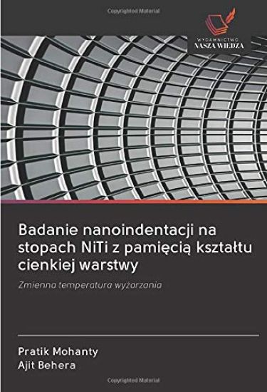 Badanie nanoindentacji na stopach NiTi z pami¿ci¿ kszta¿tu cienkiej warstwy