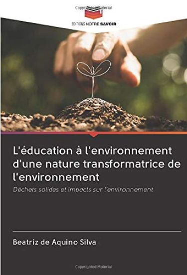 L'éducation à l'environnement d'une nature transformatrice de l'environnement