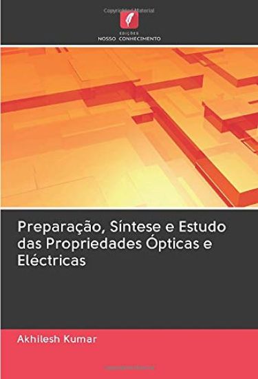 Preparação, Síntese e Estudo das Propriedades Ópticas e Eléctricas