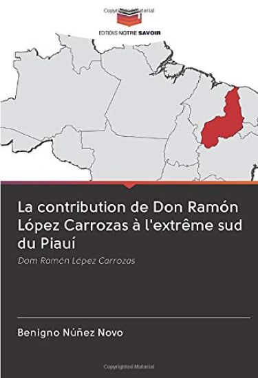 La contribution de Don Ramón López Carrozas à l'extrême sud du Piauí