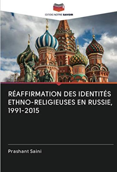 RÉAFFIRMATION DES IDENTITÉS ETHNO-RELIGIEUSES EN RUSSIE, 1991-2015