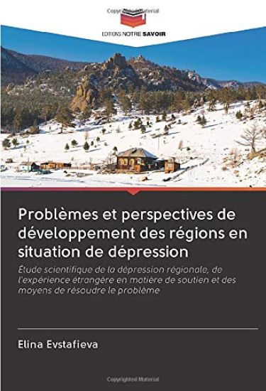 Problèmes et perspectives de développement des régions en situation de dépression