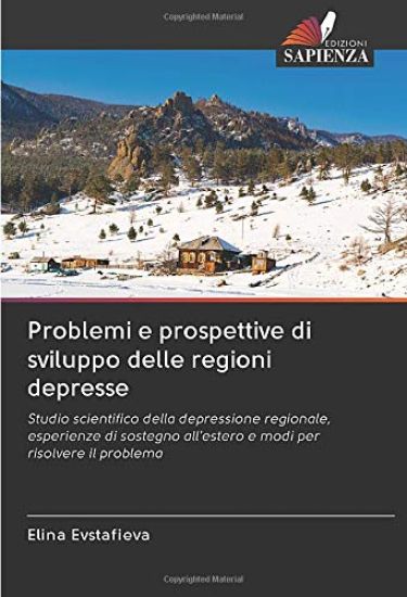 Problemi e prospettive di sviluppo delle regioni depresse