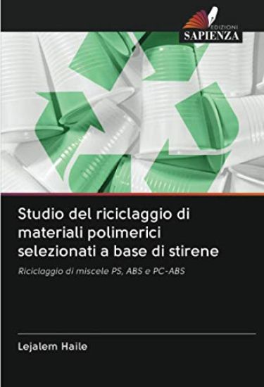 Studio del riciclaggio di materiali polimerici selezionati a base di stirene
