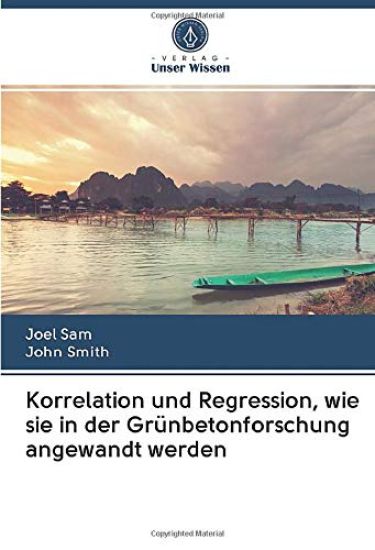 Korrelation und Regression, wie sie in der Grünbetonforschung angewandt werden