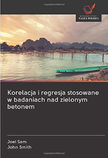 Korelacja i regresja stosowane w badaniach nad zielonym betonem